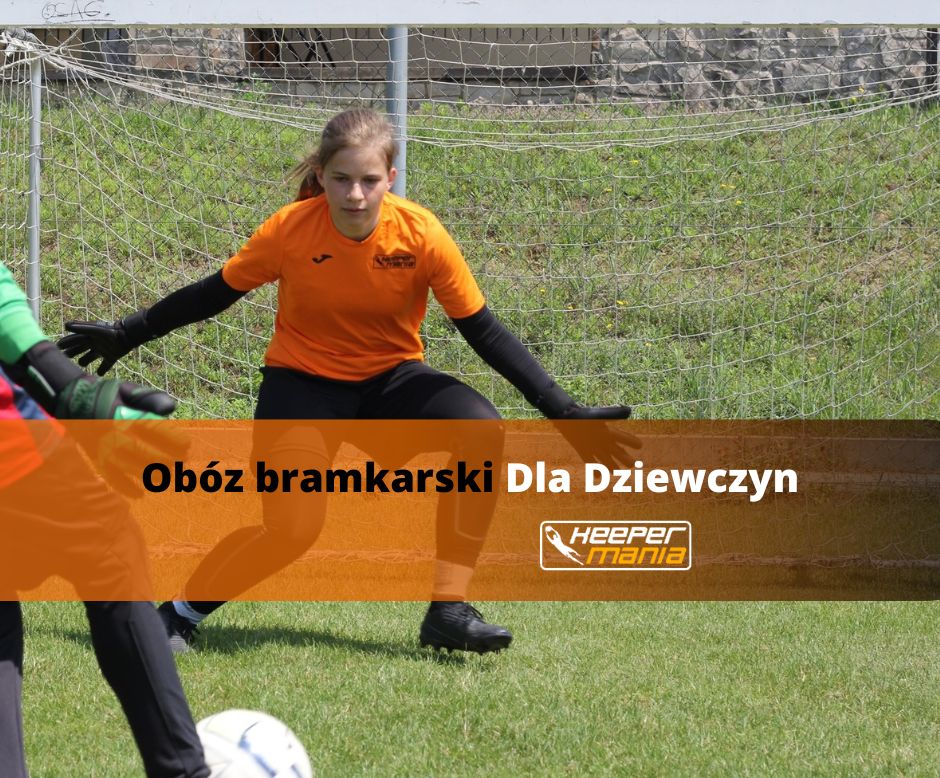 Dla dziewczyn Pruszków 12-18.07.2026 Obóz Bramkarski