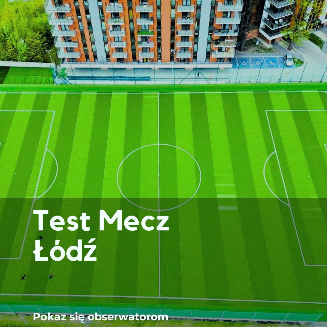 Test Mecz Łódź 27.06.2026 Rocznik 2006-2010